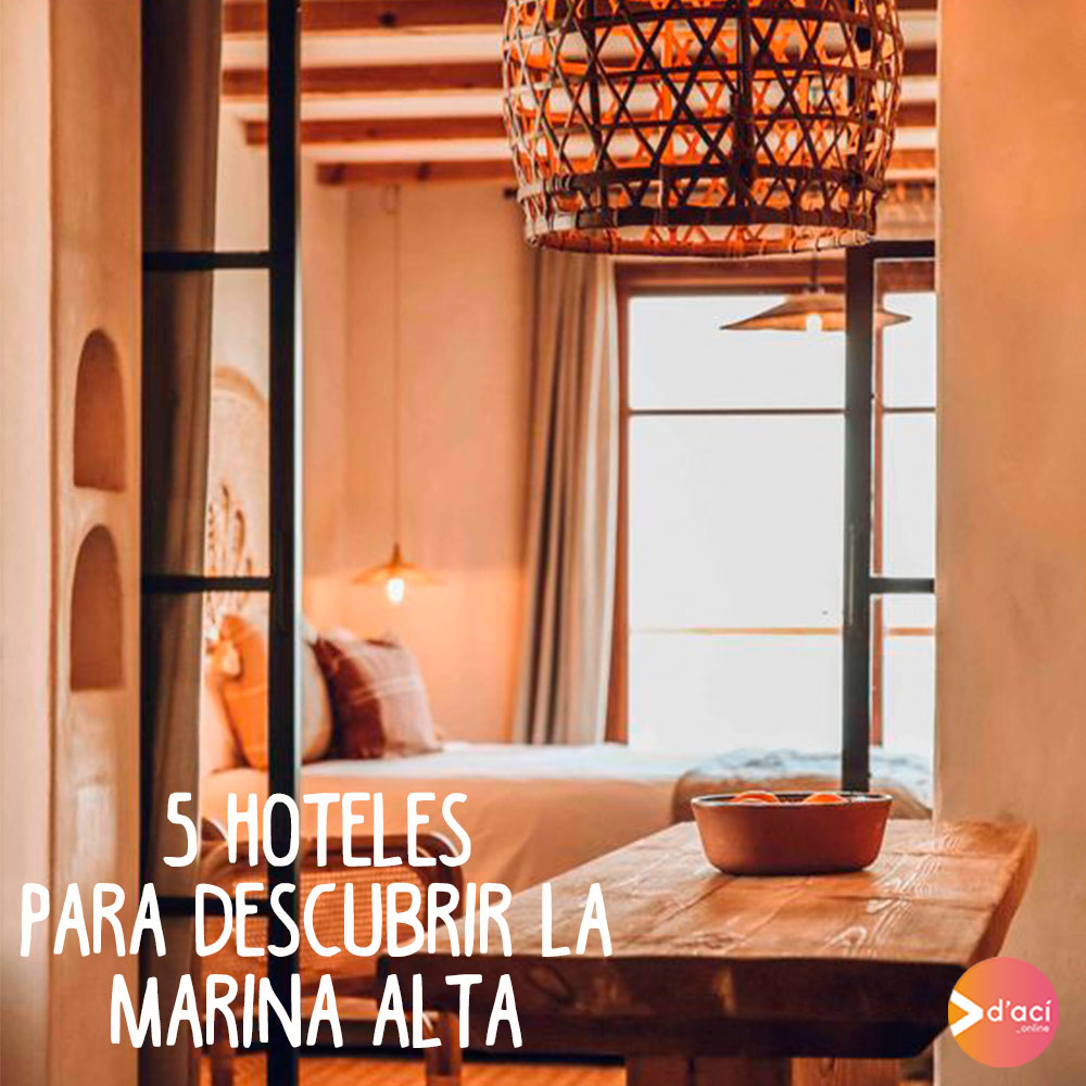 5 HOTELES PARA REDESCUBRIR LA MARINA ALTA