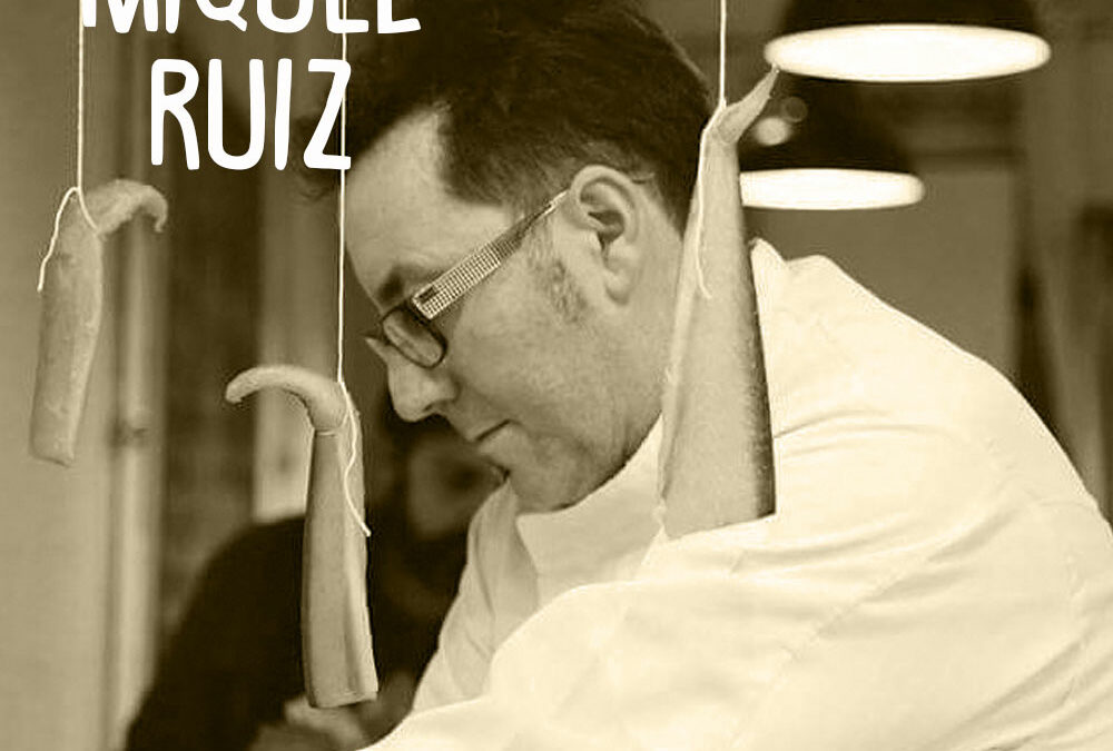 MIQUEL RUIZ, EL CHEF DE LO AUTÉNTICO