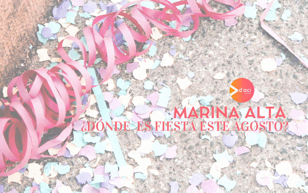 🎉 Fiestas en Agosto en la Marina Alta