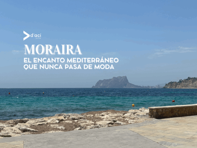 Moraira: el encanto mediterráneo que nunca pasa de moda