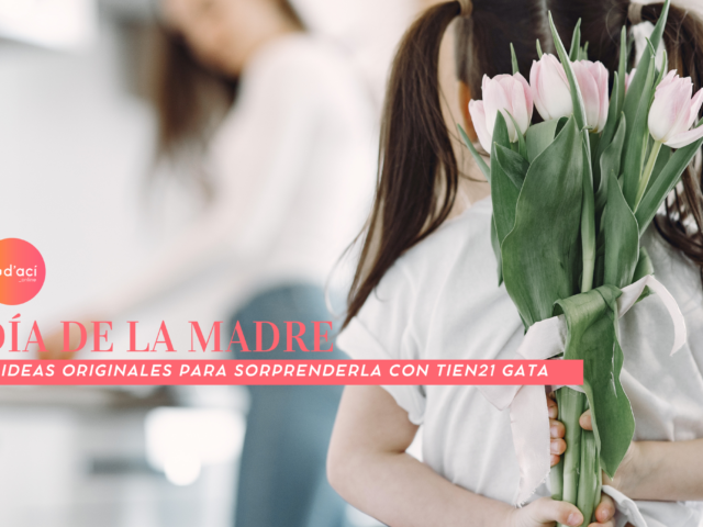 Día de la Madre: 4 ideas originales para sorprenderla con Tien21 Gata
