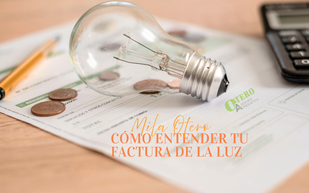 Otero Asesoría Energética: experiencia y cercanía para entender tu factura de la luz