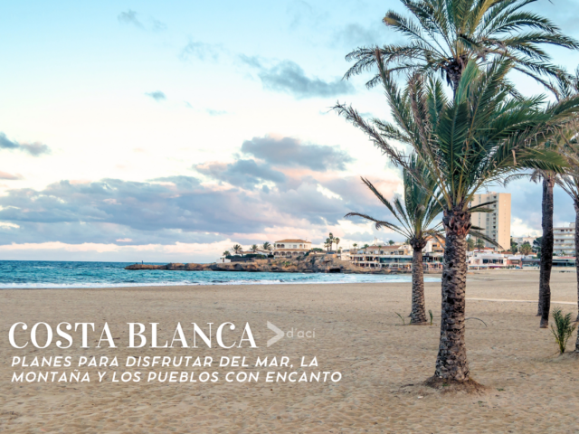 Mayo en la Costa Blanca: planes para disfrutar del mar, la montaña y los pueblos con encanto